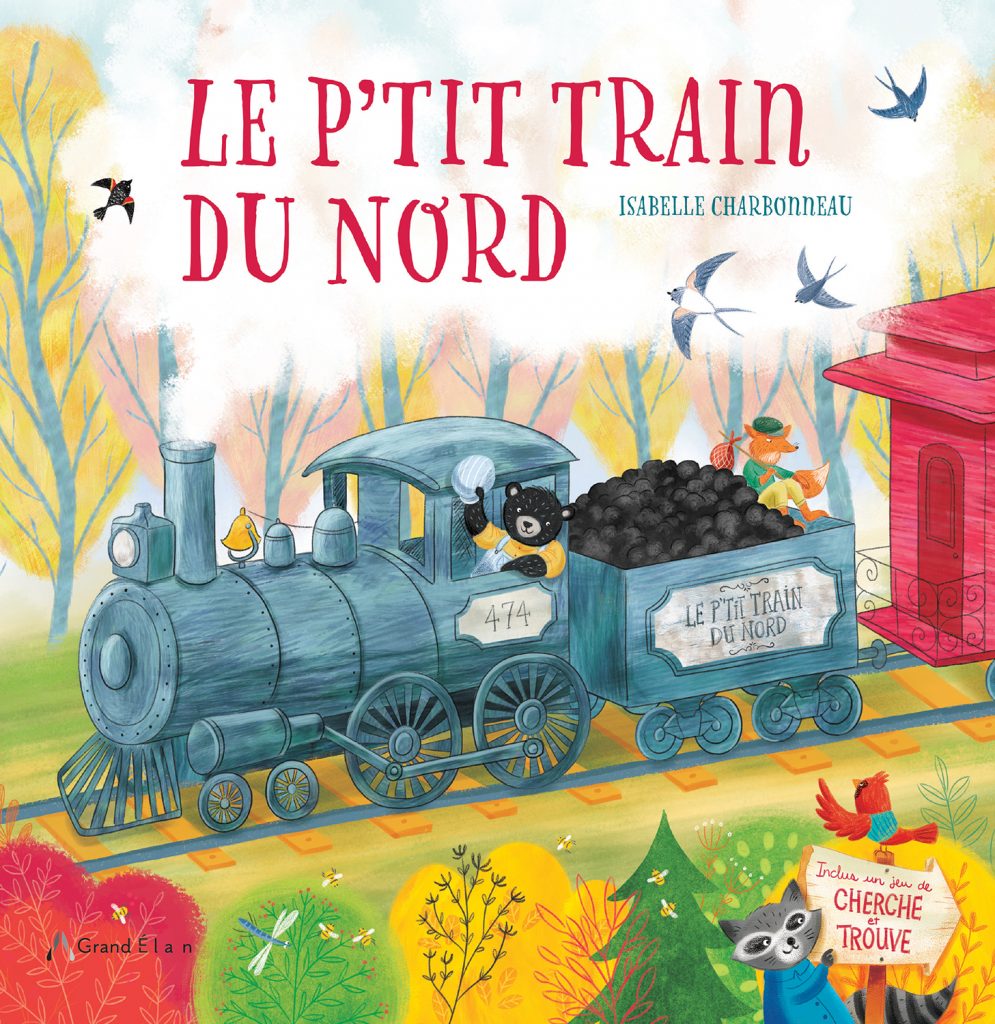 Album pour enfants Le p'tit train du Nord, paru aux éditions Grand Élan, par Isabelle Charbonneau