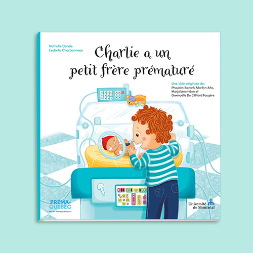 Album pour enfant illustré par Isabelle Charbonneau et écrit par Nathalie Dorais, Charlie a un petit frère prématuré, en collaboration avec Préma-Québec et l'Université de Montréal