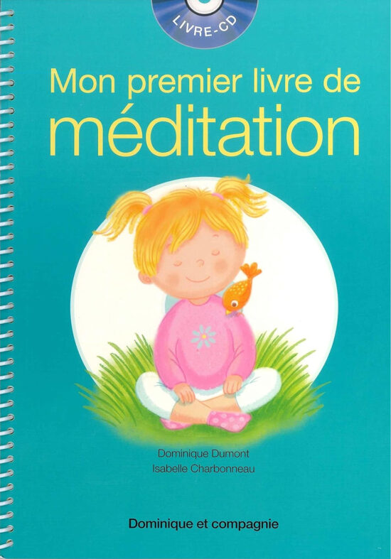 Mon premier livre de méditation écrit par Dominique Dumont propose des exercices illustrés par Isabelle Charbonneau en lien avec les saisons du pommier.